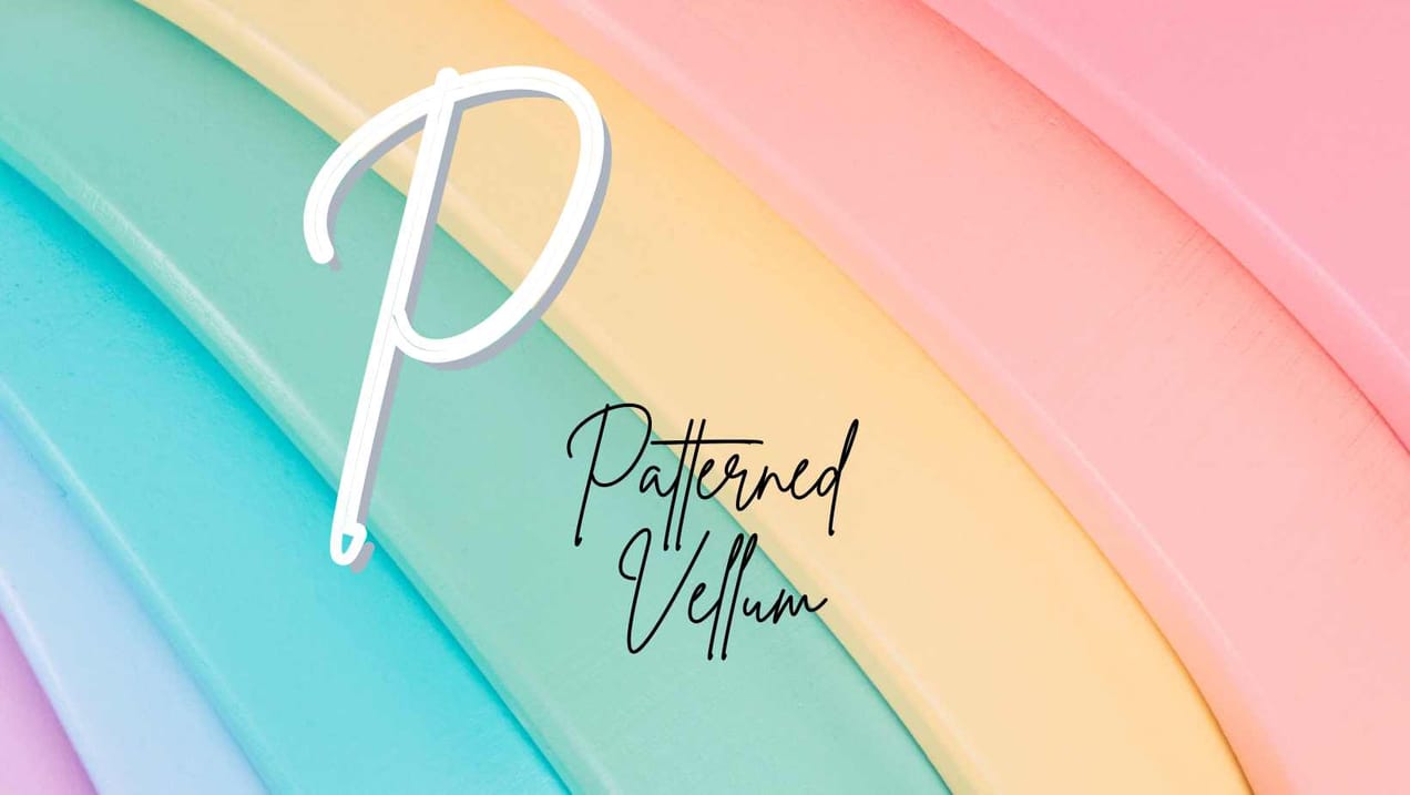 Patterned Vellum - Natasha Foote Creative