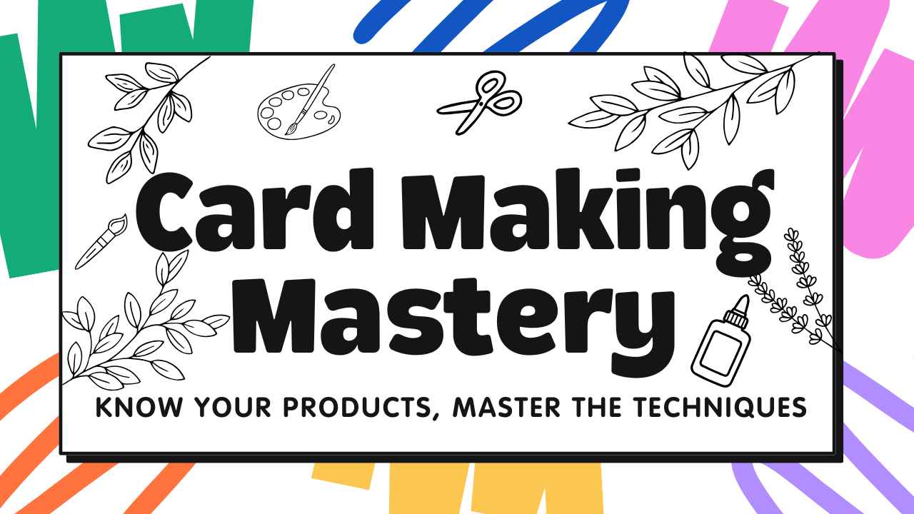 Card Making Mastery with Natasha Foote Creative